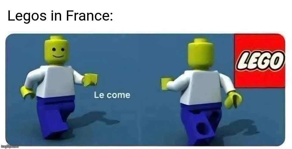 Legos in France: | image tagged in legos,france | made w/ Imgflip meme maker