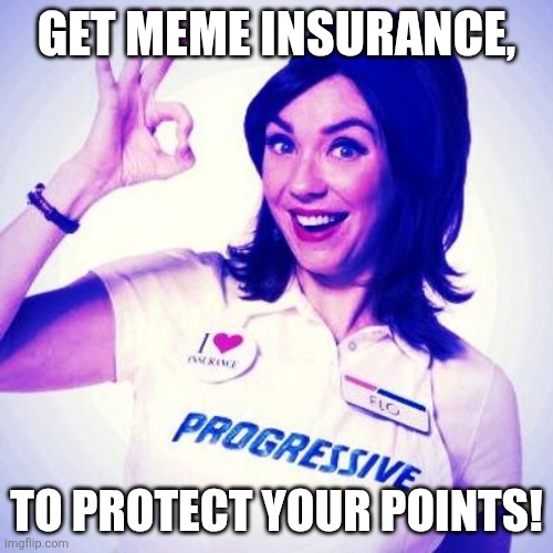 Xop949iq_400x400.jpeg | Get meme insurance, To protect your points! | image tagged in xop949iq_400x400 jpeg | made w/ Imgflip meme maker