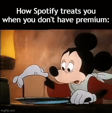 Spotify free meme - Mickey Enforces the Free Spotify Experience