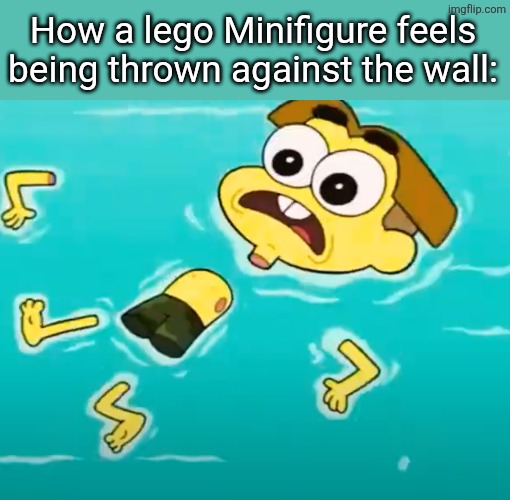 Lego Minifigure | How a lego Minifigure feels being thrown against the wall: | image tagged in destroyed cricket green,lego | made w/ Imgflip meme maker