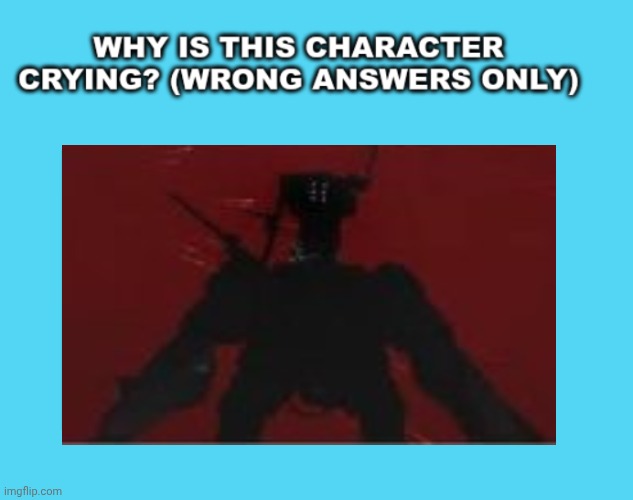 Sorry I had to 2 | image tagged in why is this character crying | made w/ Imgflip meme maker
