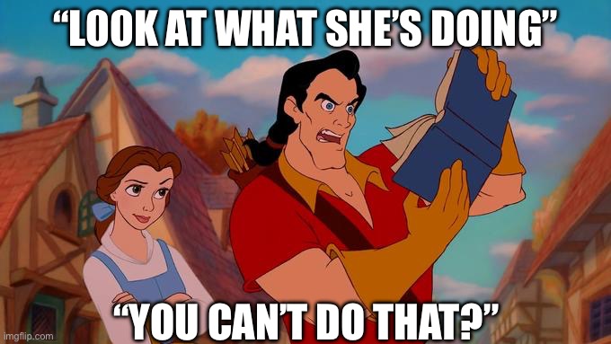 How Can I Laugh At This? | “L00k at what she’s doing”; “You can’t do that?” | image tagged in how can i laugh at this,jealous,funny,funny memes | made w/ Imgflip meme maker