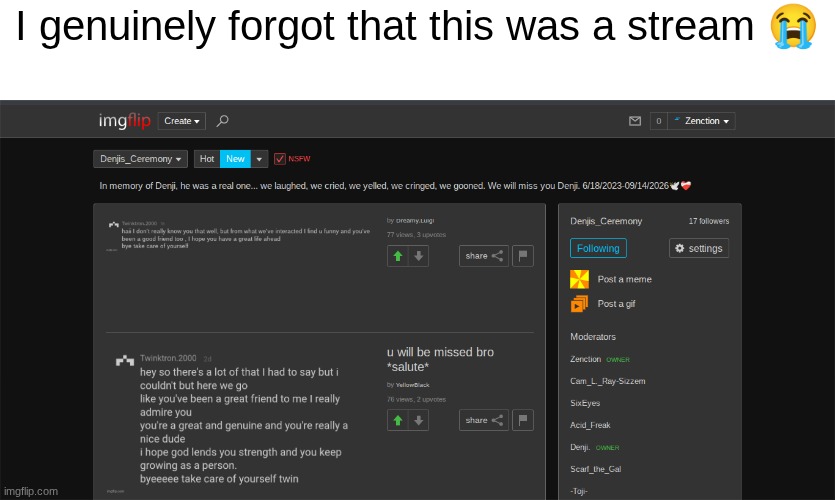 its pointless cuz he's back | I genuinely forgot that this was a stream 😭 | made w/ Imgflip meme maker