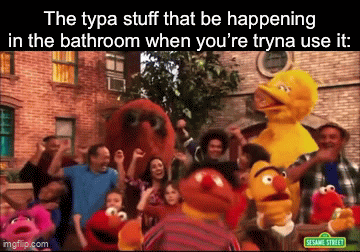 Bathroom Break Turns Into Sesame Street Chaos