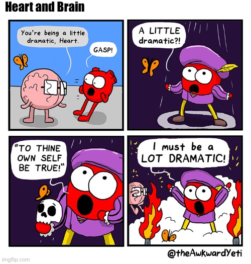The Heart of Shakespeare | Heart and Brain | image tagged in comics,the awkward yeti,heart and brain,a little dramatic,shakespeare,a lot dramatic | made w/ Imgflip meme maker