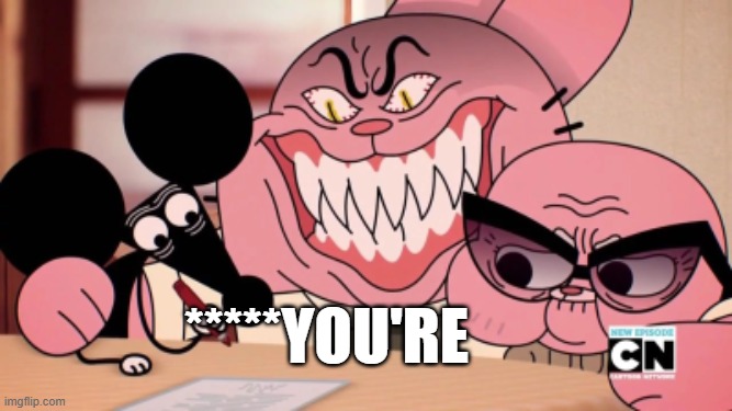 ***you're | *****you're | image tagged in evil richard | made w/ Imgflip meme maker