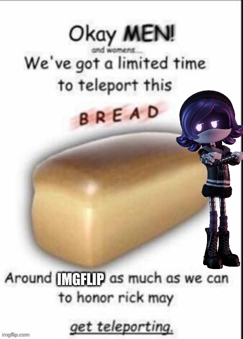 Teleport Bread | Imgflip | image tagged in teleport bread | made w/ Imgflip meme maker