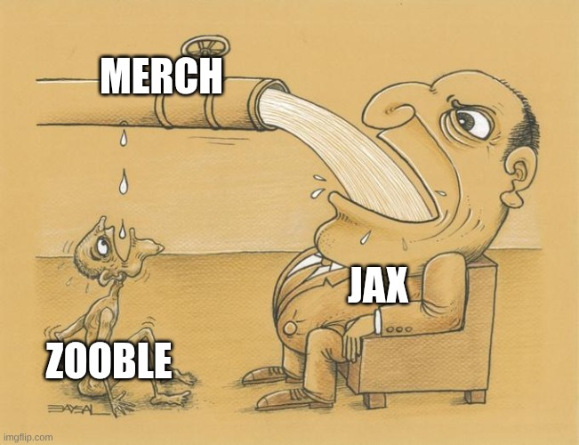 Greedy Pipe Man | Merch; Jax; Zooble | image tagged in greedy pipe man | made w/ Imgflip meme maker