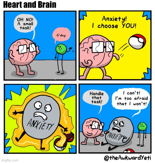 When Anxiety rears it’s ugly head | Heart and Brain | image tagged in comics,the awkward yeti,heart and brain,anxiety,task,afraid to handle it | made w/ Imgflip meme maker