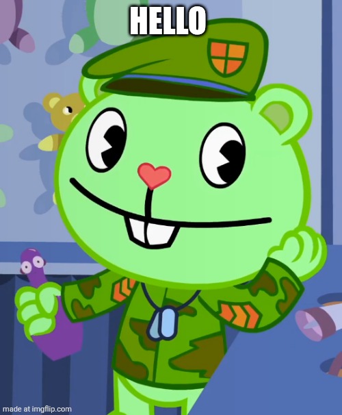 Adorable Flippy (HTF) | Hello | image tagged in adorable flippy htf | made w/ Imgflip meme maker