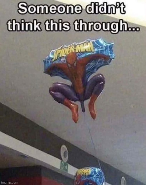 Ballooning out of control | image tagged in spiderman,balloon,design fails,you had one job | made w/ Imgflip meme maker