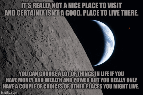 There is no place like home | image tagged in gifs,get your ass to mars elon,human space hitchhikers,proxima centauri is four point twenty four light years away | made w/ Imgflip images-to-gif maker