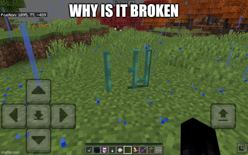 Why is it broken | image tagged in screenshot_20260919_205930_minecraft jpg,remix | made w/ Imgflip meme maker