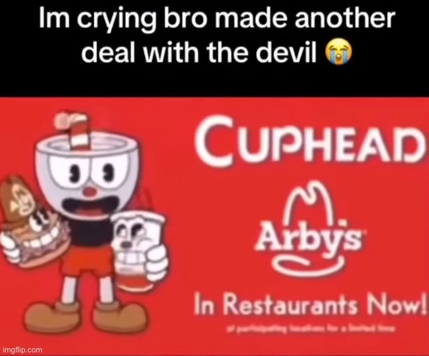CUPHEAD NO | image tagged in cuphead,arby's,i hate knitters | made w/ Imgflip meme maker