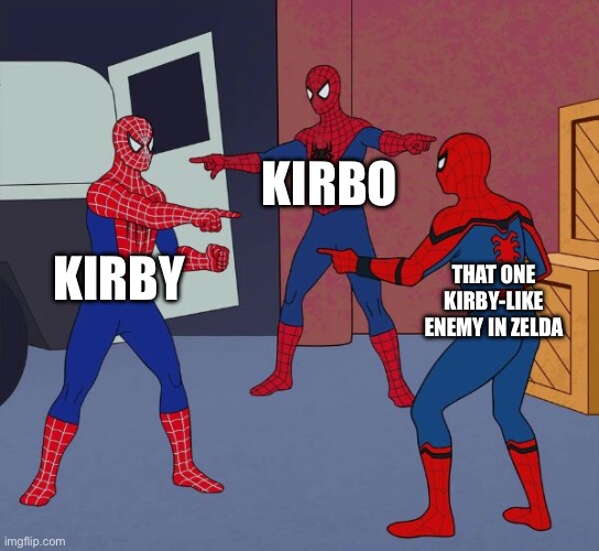 Spider Man Triple | Kirbo; Kirby; That one Kirby-like enemy in Zelda | image tagged in spider man triple | made w/ Imgflip meme maker