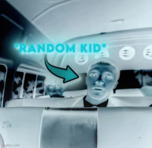 Random Kid | image tagged in random kid | made w/ Imgflip meme maker