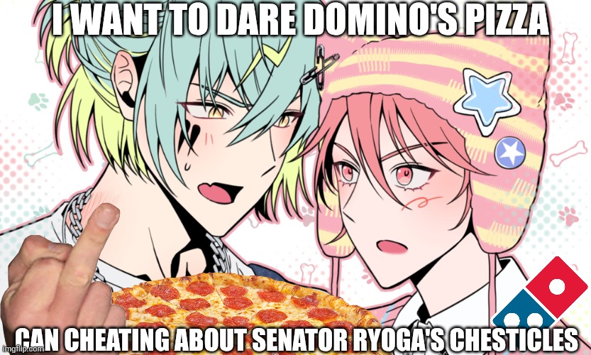 Reo & Kenta Cheating Senator Ryoga's Chest Instead of Domino's Pizza | I Want To Dare Domino's Pizza; Can Cheating About Senator Ryoga's Chesticles | image tagged in reo kenta arguing status combo,domino's pizza,paradox live,reo maruyama,kenta mikoshiba,pizza | made w/ Imgflip meme maker
