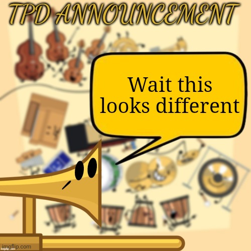 What | Wait this looks different | image tagged in trombone's announcement template | made w/ Imgflip meme maker