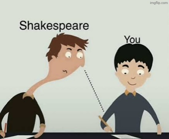 image tagged in shakespeare s copying you | made w/ Imgflip meme maker
