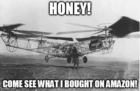 HONEY! COME SEE WHAT I BOUGHT ON AMAZON! | made w/ Imgflip meme maker