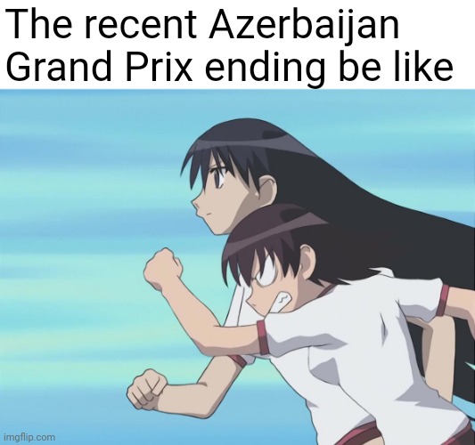 The recent Azerbaijan Grand Prix ending be like | image tagged in formula 1,winning,race | made w/ Imgflip meme maker
