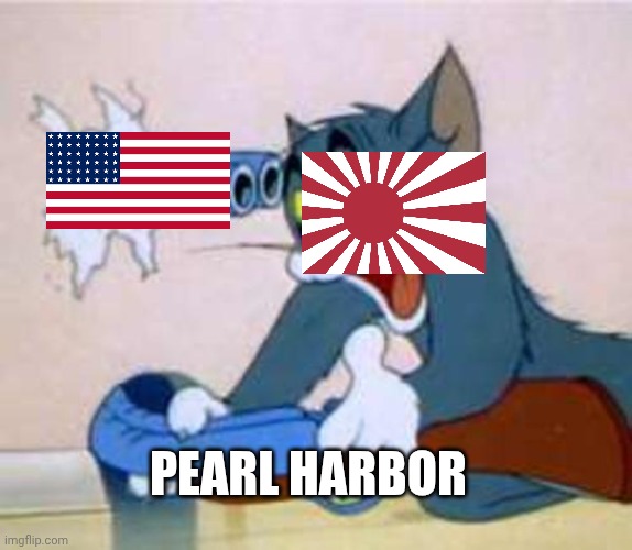 WW2 Japan attacking the US be like. | Pearl harbor | image tagged in tom the cat shooting himself | made w/ Imgflip meme maker