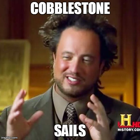 COBBLESTONE SAILS | made w/ Imgflip meme maker
