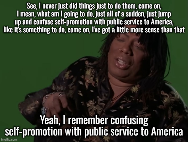 Rick James | See, I never just did things just to do them, come on, I mean, what am I going to do, just all of a sudden, just jump up and confuse self-pr | image tagged in rick james | made w/ Imgflip meme maker