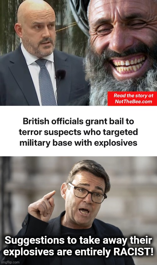 Racists at it again | Suggestions to take away their
explosives are entirely RACIST! | image tagged in memes,raf fairford,terrorist,attack,explosives,racism | made w/ Imgflip meme maker