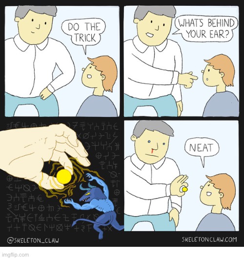 The trick | image tagged in comics,skeleton claw,the trick,behind the ear,magic,neat | made w/ Imgflip meme maker