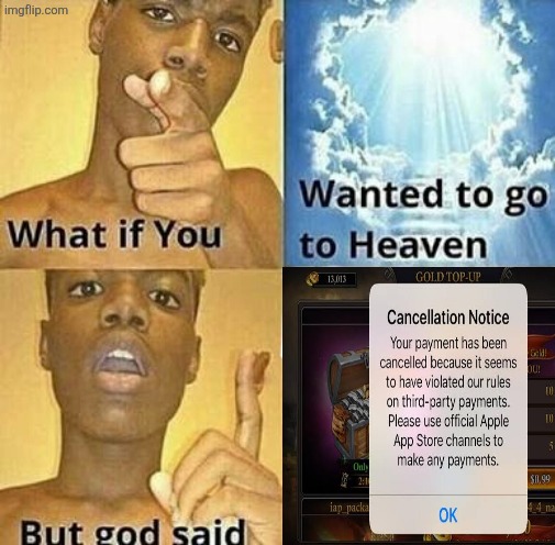 Please try accessing this area again later. | image tagged in what if you wanted to go to heaven,money,microtransactions | made w/ Imgflip meme maker