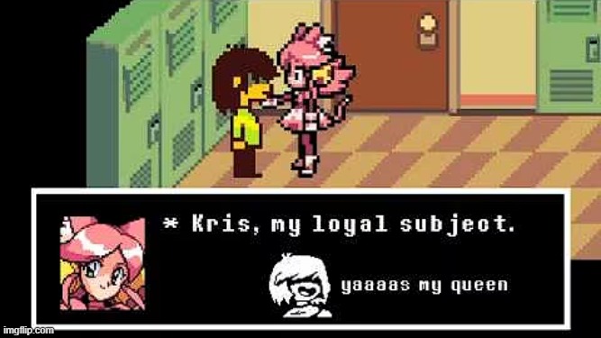 Yessss my queen | image tagged in memes,deltarune,chapter 1,pink,kris | made w/ Imgflip meme maker