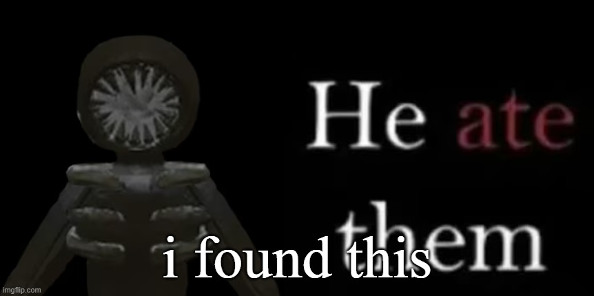 yeah | i found this | made w/ Imgflip meme maker