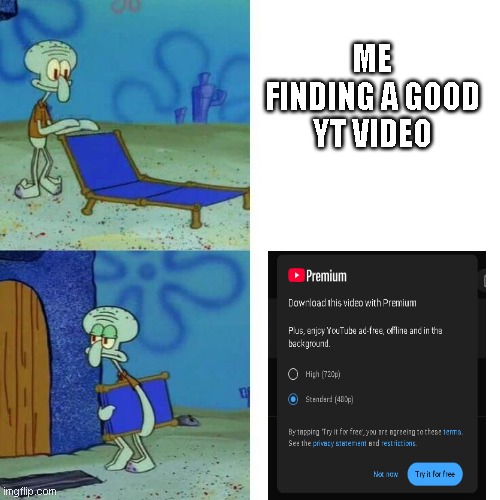 man i hate this | me finding a good yt video | image tagged in squidward leave | made w/ Imgflip meme maker