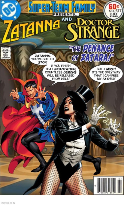“The Master of the Mystical Arts” meets the lovely Zatanna! | image tagged in comics,super team family,crossover,doctor strange,zatanna,sorcery | made w/ Imgflip meme maker