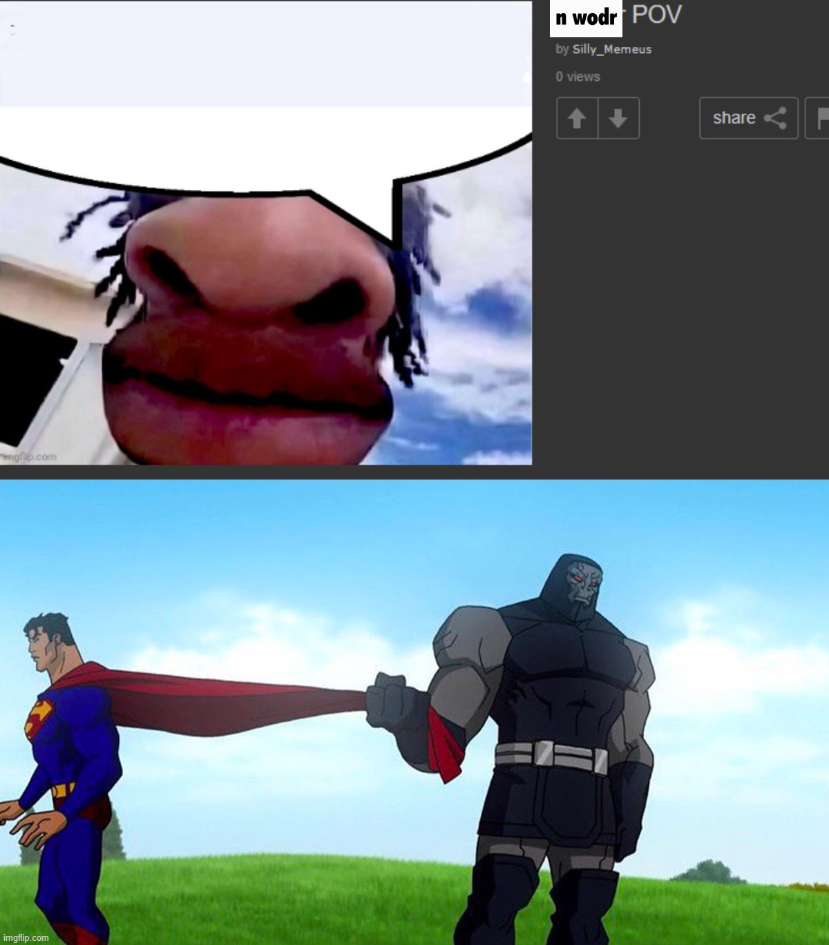 i saw that | image tagged in darkseid pulling superman cape | made w/ Imgflip meme maker