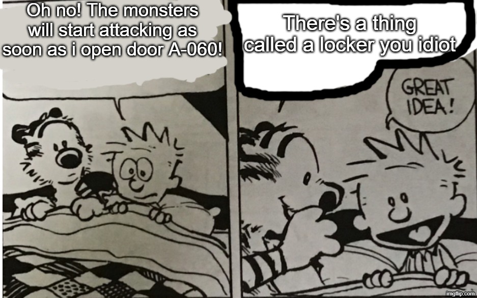 The monsters will get me | Oh no! The monsters will start attacking as soon as i open door A-060! There's a thing called a locker you idiot | image tagged in the monsters will get me,roblox rooms,roblox meme,roblox,memes | made w/ Imgflip meme maker