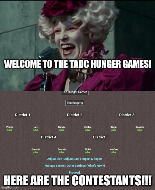 Day one releases tonight | Welcome to the tadc hunger games! Here are the contestants!!! | image tagged in happy hunger games,screenshot_20260930_193615_chrome jpg | made w/ Imgflip meme maker