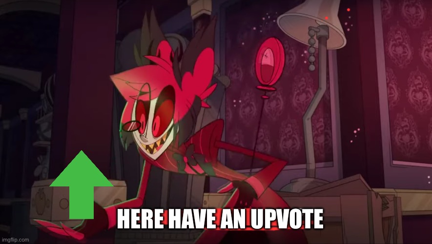 So it's a deal then? | Here have an upvote | image tagged in so it's a deal then | made w/ Imgflip meme maker