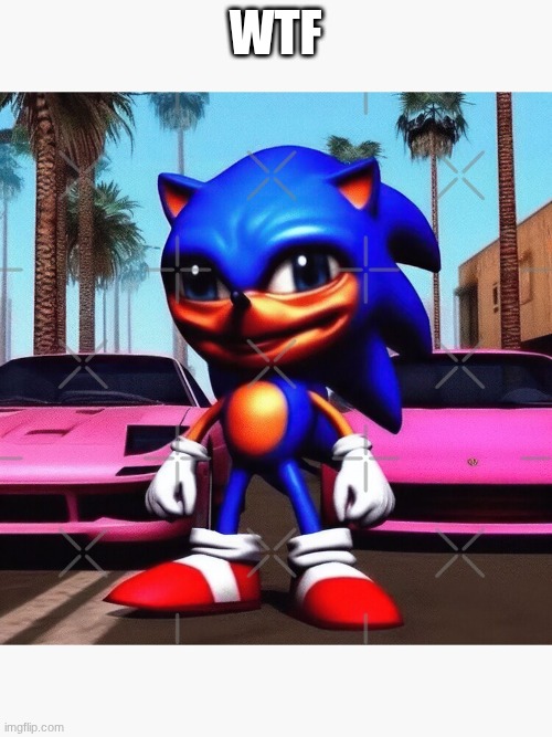 Ultra-Cursed Sonic the Hedgedog | wtf | image tagged in ultra-cursed sonic the hedgedog | made w/ Imgflip meme maker