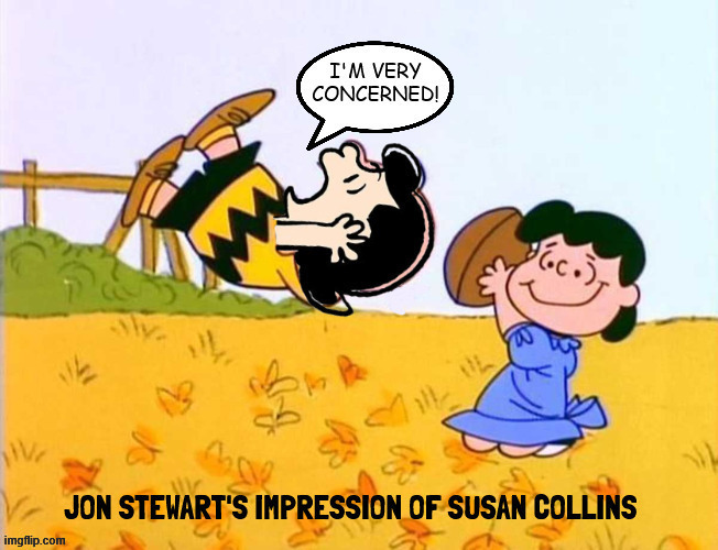 Jon Stewart's Charlie Brown Lucy | image tagged in jon stewart's charlie brown lucy,susan colins | made w/ Imgflip meme maker