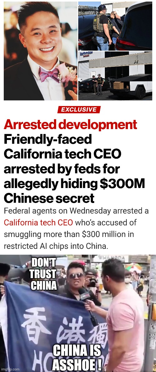 China spies.....again | Don't
Trust 
China; China is
Asshoe ! | image tagged in democratic socialism,xi,china,liars,leftists,communist socialist | made w/ Imgflip meme maker