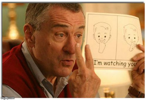 i'm watching you | image tagged in i'm watching you | made w/ Imgflip meme maker
