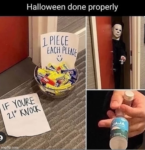 alcohol... | image tagged in halloween,candy,21,knock,alcohol,funny | made w/ Imgflip meme maker