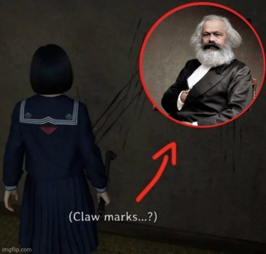 Karl Marx[a] (German: [ˈkaʁl ˈmaʁks]; 5 May 1818 – 14 March 1883) was a German philosopher, social and political theorist, and r | made w/ Imgflip meme maker