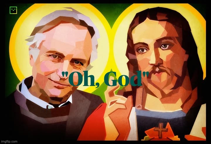 Richard Dawkins, Famous Atheist, Appeals To God On Radio Program | image tagged in 23783ced665f318a4955417334a72344 jpg | made w/ Imgflip meme maker