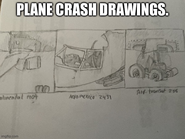 Plane crash drawings | Plane crash drawings. | image tagged in airlines,plane,airplane,plane crash,drawing,art | made w/ Imgflip meme maker