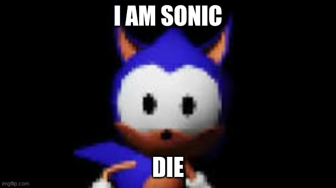 Rewrite Stare | i am sonic; die | image tagged in rewrite stare | made w/ Imgflip meme maker