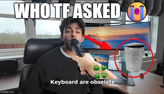You have an opinion? | who tf asked 😭 | made w/ Imgflip meme maker