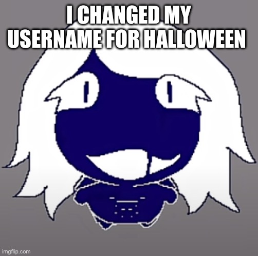 Hehe | I changed my username for Halloween | image tagged in roulx kaard | made w/ Imgflip meme maker